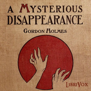 A Mysterious Disappearance - Louis Tracy Listen Free Audiobook MP3 📙 Free Audiobook Websites