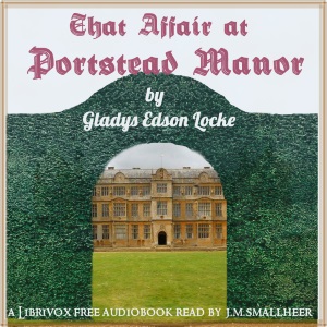 That Affair at Portstead Manor - Gladys Edson LOCKE Listen Free Audiobook MP3 📙 Free Audiobook Websites