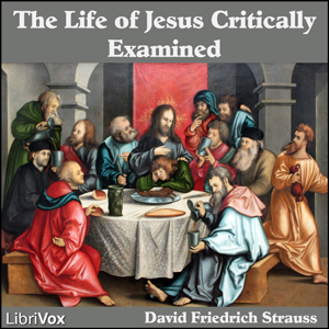 The Life of Jesus Critically Examined - David Friedrich STRAUSS Listen Free Audiobook MP3 📙 Free Audiobook Websites