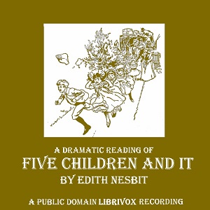 Five Children and It (version 3 Dramatic Reading) - E. Nesbit Listen Free Audiobook MP3 📙 Free Audiobook Websites