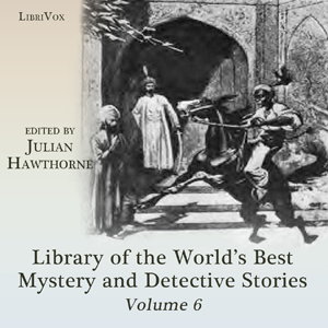 Library of the World's Best Mystery and Detective Stories, Volume 6 - Various Listen Free Audiobook MP3 📙 Free Audiobook Websites
