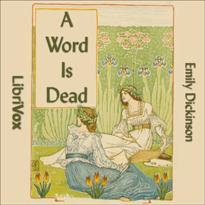 A Word Is Dead - Emily Dickinson Listen Free Audiobook MP3 📙 Free Audiobook Websites