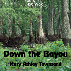 Down the Bayou - Mary Ashley TOWNSEND Listen Free Audiobook MP3 📙 Free Audiobook Websites
