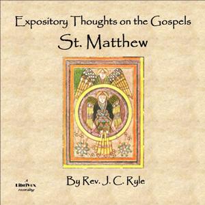 Expository Thoughts on the Gospels - St. Matthew - J. C. Ryle Listen Free Audiobook MP3 📙 Free Audiobook Websites