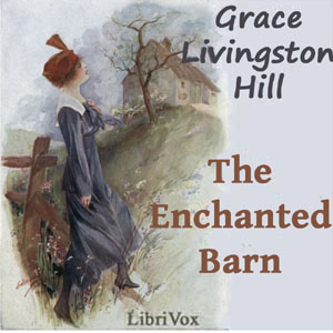 The Enchanted Barn - Grace Livingston Hill Listen Free Audiobook MP3 📙 Free Audiobook Websites