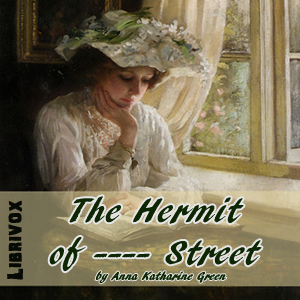 The Hermit of ---- Street - Anna Katharine Green Listen Free Audiobook MP3 📙 Free Audiobook Websites