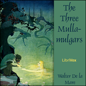 The Three Mulla-mulgars - Walter De la Mare Listen Free Audiobook MP3 📙 Free Audiobook Websites