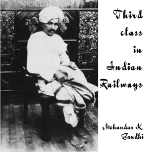 Third Class in Indian Railways - Mohandas Karamchand Gandhi Listen Free Audiobook MP3 📙 Free Audiobook Websites
