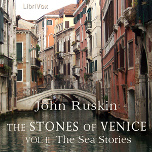 The Stones of Venice, Volume 2 - John Ruskin Listen Free Audiobook MP3 📙 Free Audiobook Websites