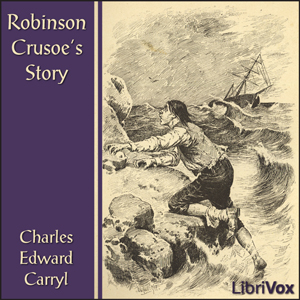 Robinson Crusoe's Story - Charles Edward Carryl Listen Free Audiobook MP3 📙 Free Audiobook Websites