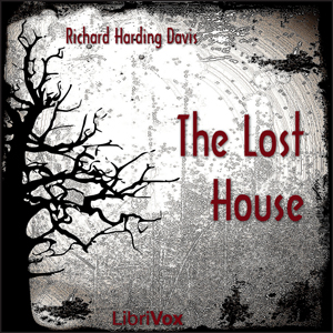 The Lost House - Richard Harding Davis Listen Free Audiobook MP3 📙 Free Audiobook Websites