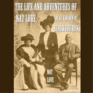 The Life and Adventures of Nat Love - Nat LOVE Listen Free Audiobook MP3 📙 Free Audiobook Websites