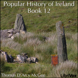 A Popular History of Ireland, Book 12 - Thomas D'Arcy McGee Listen Free Audiobook MP3 📙 Free Audiobook Websites