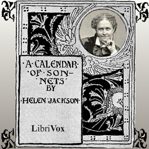 A Calendar of Sonnets (Version 2) - Helen Hunt Jackson Listen Free Audiobook MP3 📙 Free Audiobook Websites