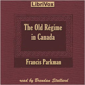 The Old Régime in Canada - Francis Parkman, Jr. Listen Free Audiobook MP3 📙 Free Audiobook Websites