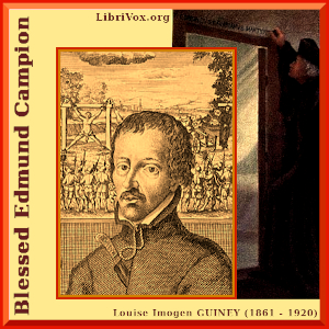 Blessed Edmund Campion - Louise Imogen Guiney Listen Free Audiobook MP3 📙 Free Audiobook Websites