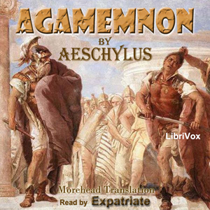 Agamemnon (Morshead Translation) - Aeschylus Listen Free Audiobook MP3 📙 Free Audiobook Websites