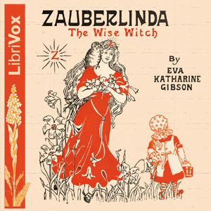 Zauberlinda, the Wise Witch - Eva Katherine GIBSON Listen Free Audiobook MP3 📙 Free Audiobook Websites