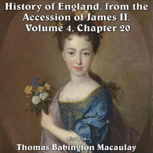 The History of England, from the Accession of James II - (Volume 4, Chapter 20) - Thomas Babington Macaulay Listen Free Audiobook MP3 📙 Free Audiobook Websites
