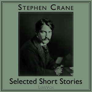 Selected Short Stories - Stephen Crane Listen Free Audiobook MP3 📙 Free Audiobook Websites