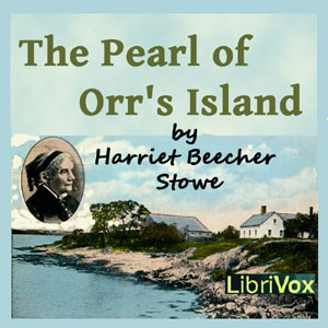 The Pearl of Orr's Island - Harriet Beecher Stowe Listen Free Audiobook MP3 📙 Free Audiobook Websites