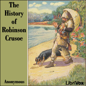The History of Robinson Crusoe - Anonymous Listen Free Audiobook MP3 📙 Free Audiobook Websites