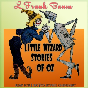 Little Wizard Stories of Oz (version 2) - L. Frank Baum Listen Free Audiobook MP3 📙 Free Audiobook Websites