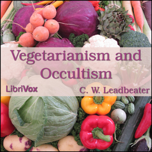 Vegetarianism and Occultism - C. W. Leadbeater Listen Free Audiobook MP3 📙 Free Audiobook Websites