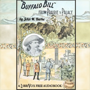 Buffalo Bill from Prairie to Palace - John M. BURKE Listen Free Audiobook MP3 📙 Free Audiobook Websites