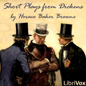 Short Plays from Dickens - Horace Baker BROWNE Listen Free Audiobook MP3 📙 Free Audiobook Websites