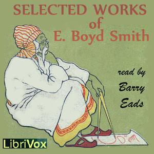 Selected Works of E. Boyd Smith - E. Boyd SMITH Listen Free Audiobook MP3 📙 Free Audiobook Websites