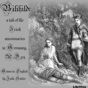 Bilihild: A Tale of the Irish Missionaries in Germany, A.D. 703 - RELIGIOUS TRACT SOCIETY Listen Free Audiobook MP3 📙 Free Audiobook Websites