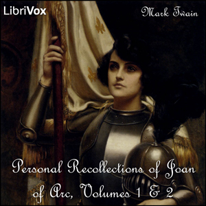 Personal Recollections of Joan of Arc, Volumes 1 & 2 - Mark Twain Listen Free Audiobook MP3 📙 Free Audiobook Websites