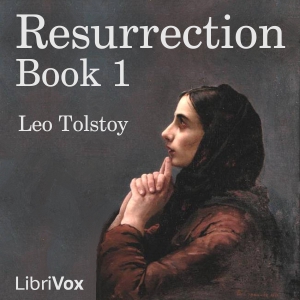Resurrection, Book 1 - Leo Tolstoy Listen Free Audiobook MP3 📙 Free Audiobook Websites