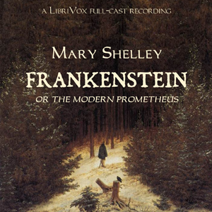 Frankenstein, or The Modern Prometheus (version 2 dramatic reading) - Mary Wollstonecraft Shelley Listen Free Audiobook MP3 📙 Free Audiobook Websites