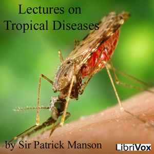 Lectures on Tropical Diseases - Patrick MANSON Listen Free Audiobook MP3 📙 Free Audiobook Websites