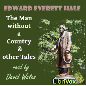 The Man Without A Country And Other Tales - Edward Everett HALE Listen Free Audiobook MP3 📙 Free Audiobook Websites
