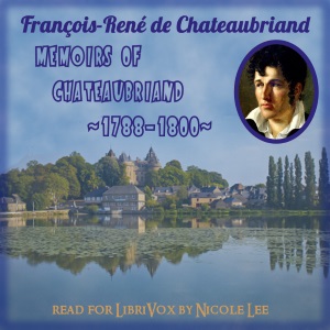 Memoirs of Chateaubriand 1768 to 1800 - François-René de Chateaubriand Listen Free Audiobook MP3 📙 Free Audiobook Websites