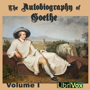 The Autobiography of Goethe Volume 1 - Johann Wolfgang von Goethe Listen Free Audiobook MP3 📙 Free Audiobook Websites