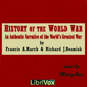 History of the World War - Francis Andrew MARCH Listen Free Audiobook MP3 📙 Free Audiobook Websites