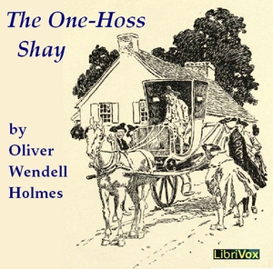 The One-Hoss Shay - Oliver Wendell Holmes, Sr. Listen Free Audiobook MP3 📙 Free Audiobook Websites