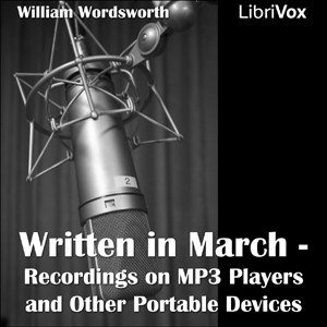 Recordings on MP3 players and other portable devices 'Written in March' (Microphone Showdown) - William Wordsworth Listen Free Audiobook MP3 📙 Free Audiobook Websites