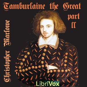 Tamburlaine the Great, Part 2 - Christopher Marlowe Listen Free Audiobook MP3 📙 Free Audiobook Websites