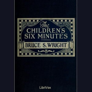 The Children's Six Minutes - Bruce S. WRIGHT Listen Free Audiobook MP3 📙 Free Audiobook Websites