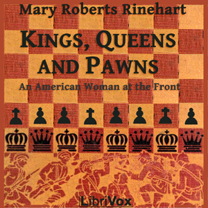 Kings, Queens and Pawns: An American Woman at the Front - Mary Roberts Rinehart Listen Free Audiobook MP3 📙 Free Audiobook Websites