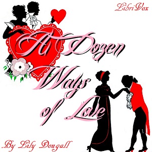 A Dozen Ways of Love - Lily DOUGALL Listen Free Audiobook MP3 📙 Free Audiobook Websites