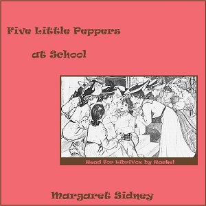 Five Little Peppers at School - Margaret Sidney Listen Free Audiobook MP3 📙 Free Audiobook Websites
