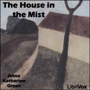 The House in the Mist - Anna Katharine Green Listen Free Audiobook MP3 📙 Free Audiobook Websites