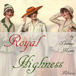 Royal Highness - Thomas MANN Listen Free Audiobook MP3 📙 Free Audiobook Websites
