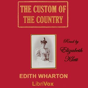 The Custom of the Country (version 2) - Edith Wharton Listen Free Audiobook MP3 📙 Free Audiobook Websites